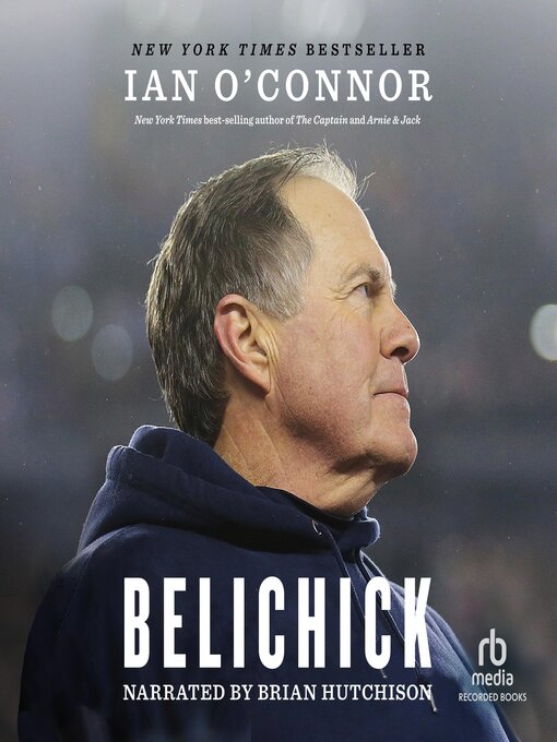 Title details for Belichick by Ian O'Connor - Available